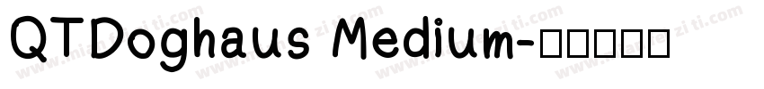 QTDoghaus Medium字体转换
